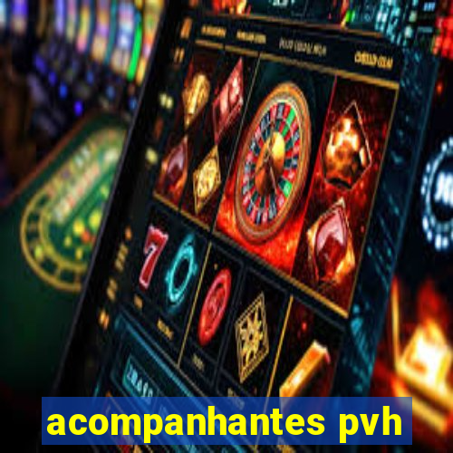 acompanhantes pvh